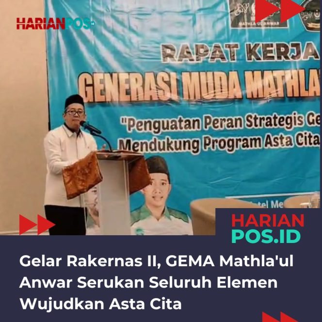 
					Gelar Rakernas II, GEMA Mathla’ul Anwar Serukan Seluruh Elemen Wujudkan Asta Cita